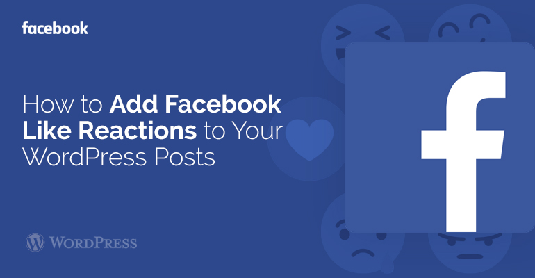 How to Add Facebook Like Reactions to Your WordPress Posts